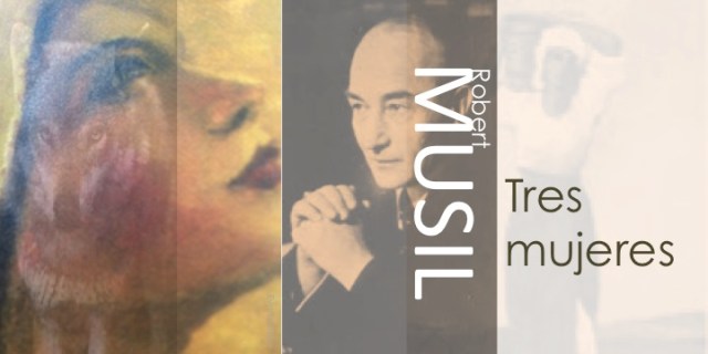 Tres mujeres. Robert Musil por eva Losada Casanova